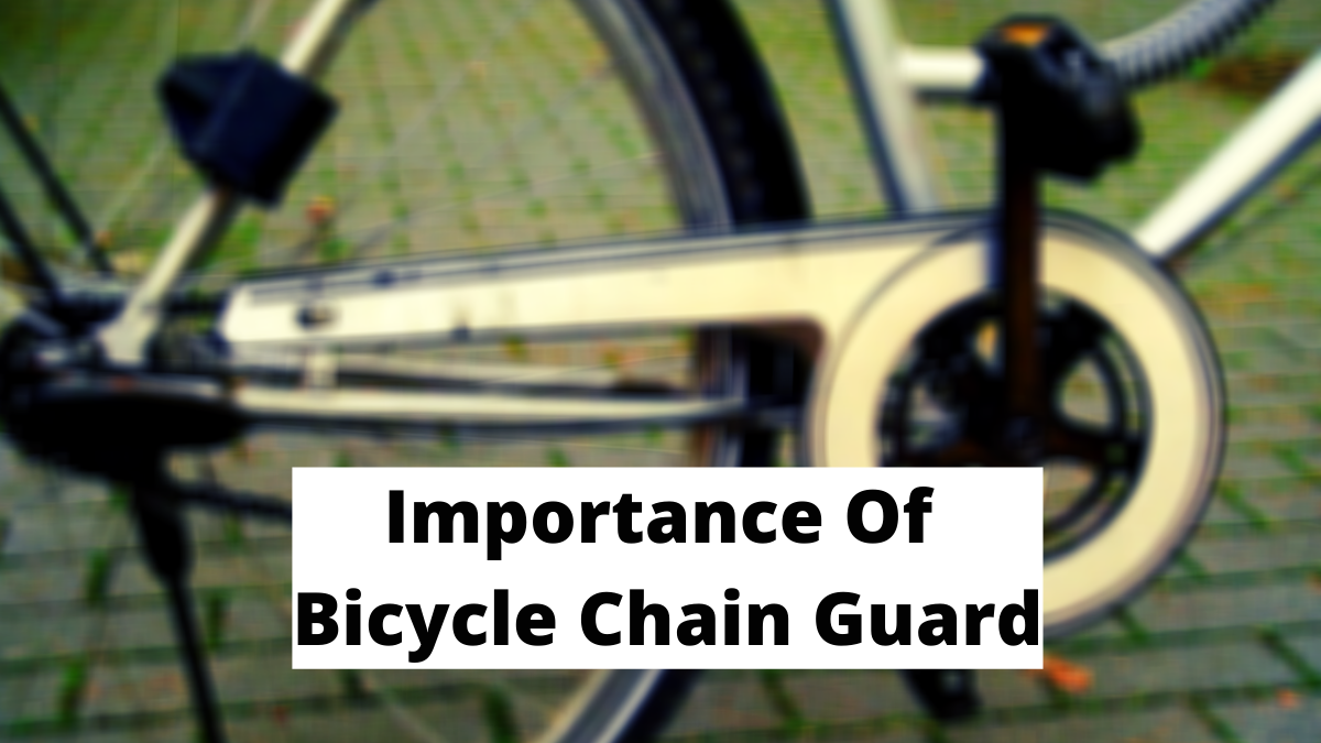What Is Bicycle Chain Guard? Is It Crucial To Have a Chain Case On